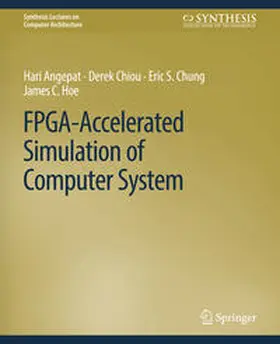 Angepat / Chiou / Chung |  FPGA-Accelerated Simulation of Computer Systems | eBook | Sack Fachmedien