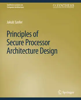 Szefer |  Principles of Secure Processor Architecture Design | eBook | Sack Fachmedien