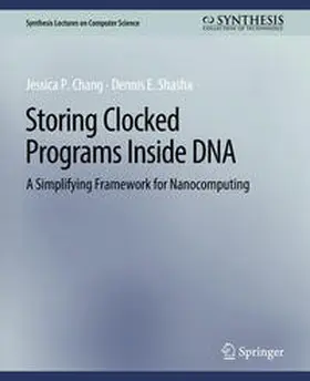 Chang / Shasha |  Storing Clocked Programs Inside DNA | eBook | Sack Fachmedien