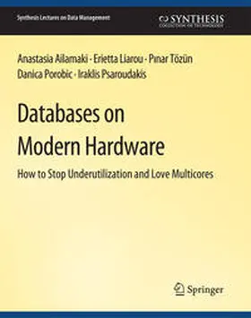 Ailamaki / Liarou / Tözün | Databases on Modern Hardware | E-Book | sack.de