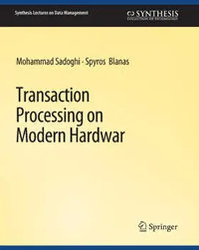 Sadoghi / Blanas | Transaction Processing on Modern Hardware | E-Book | sack.de