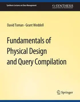 Toman / Weddell |  Fundamentals of Physical Design and Query Compilation | eBook | Sack Fachmedien