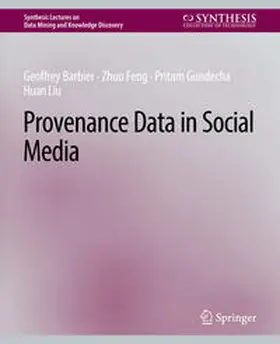 Barbier / Feng / Gundecha |  Provenance Data in Social Media | eBook | Sack Fachmedien
