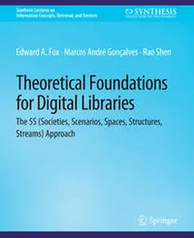 Fox / Gonçalves / Shen | Theoretical Foundations for Digital Libraries | E-Book | sack.de