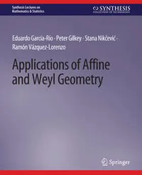 García-Río / Gilkey / Nikcevic |  Applications of Affine and Weyl Geometry | eBook | Sack Fachmedien
