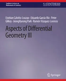 Calviño-Louzao / García-Río / Gilkey |  Aspects of Differential Geometry III | eBook | Sack Fachmedien