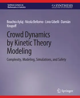Aylaj / Bellomo / Gibelli |  Crowd Dynamics by Kinetic Theory Modeling | eBook | Sack Fachmedien