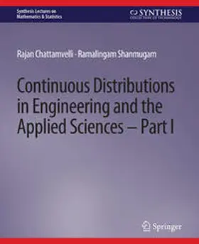 Chattamvelli / Shanmugam |  Continuous Distributions in Engineering and the Applied Sciences -- Part I | eBook | Sack Fachmedien