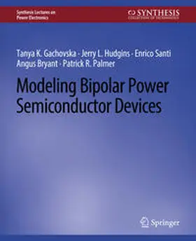 Gachovska / Hudgins / Santi |  Modeling Bipolar Power Semiconductor Devices | eBook | Sack Fachmedien