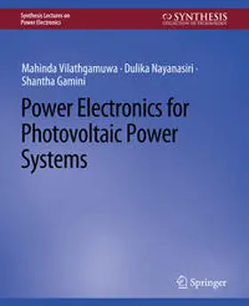 Vilathgamuwa / Nayanasiri / Gamini |  Power Electronics for Photovoltaic Power Systems | eBook | Sack Fachmedien
