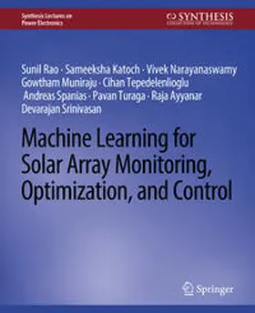 Rao / Katoch / Narayanaswamy | Machine Learning for Solar Array Monitoring, Optimization, and Control | E-Book | sack.de