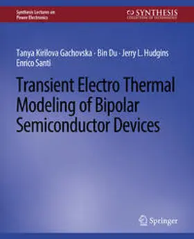 Gachovska / Hudgins / Du |  Transient Electro-Thermal Modeling on Power Semiconductor Devices | eBook | Sack Fachmedien