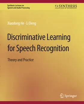 He / Deng |  Discriminative Learning for Speech Recognition | eBook | Sack Fachmedien