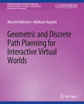 Kallmann / Kapadia | Geometric and Discrete Path Planning for Interactive Virtual Worlds | E-Book | sack.de