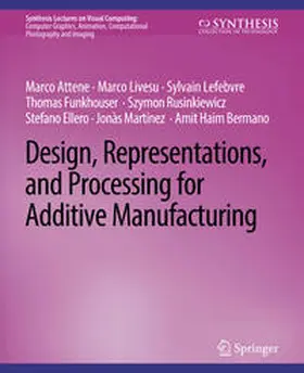 Attene / Livesu / Lefebvre |  Design, Representations, and Processing for Additive Manufacturing | eBook | Sack Fachmedien