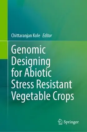 Kole |  Genomic Designing for Abiotic Stress Resistant Vegetable Crops | eBook | Sack Fachmedien