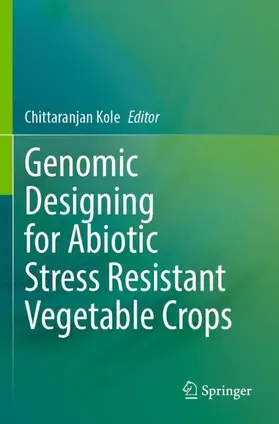 Kole |  Genomic Designing for Abiotic Stress Resistant Vegetable Crops | Buch |  Sack Fachmedien
