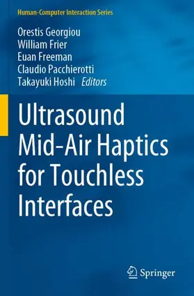 Georgiou / Frier / Hoshi |  Ultrasound Mid-Air Haptics for Touchless Interfaces | Buch |  Sack Fachmedien