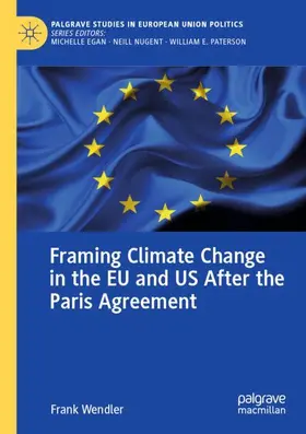 Wendler |  Framing Climate Change in the EU and US After the Paris Agreement | Buch |  Sack Fachmedien