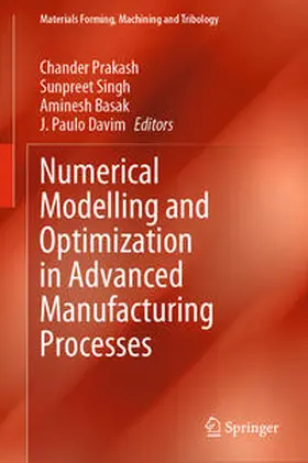 Prakash / Davim / Singh |  Numerical Modelling and Optimization in Advanced Manufacturing Processes | Buch |  Sack Fachmedien