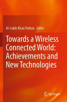Pathan |  Towards a Wireless Connected World: Achievements and New Technologies | Buch |  Sack Fachmedien