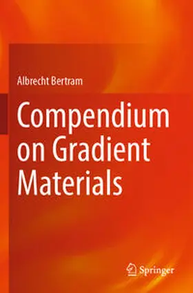 Bertram |  Compendium on Gradient Materials | Buch |  Sack Fachmedien