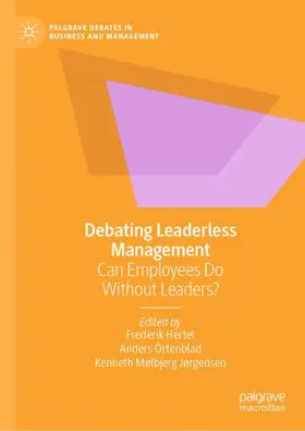 Hertel / Jørgensen / Örtenblad |  Debating Leaderless Management | Buch |  Sack Fachmedien