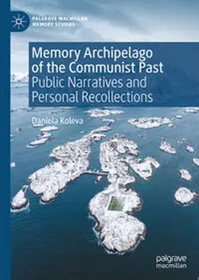 Koleva | Memory Archipelago of the Communist Past | E-Book | sack.de