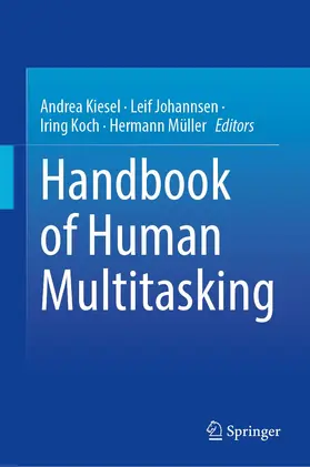 Kiesel / Müller / Johannsen |  Handbook of Human Multitasking | Buch |  Sack Fachmedien
