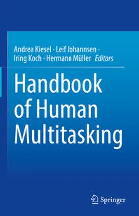 Kiesel / Johannsen / Koch |  Handbook of Human Multitasking | eBook | Sack Fachmedien