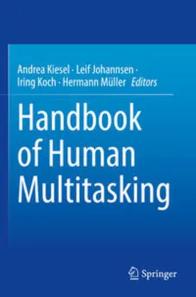 Kiesel / Müller / Johannsen |  Handbook of Human Multitasking | Buch |  Sack Fachmedien