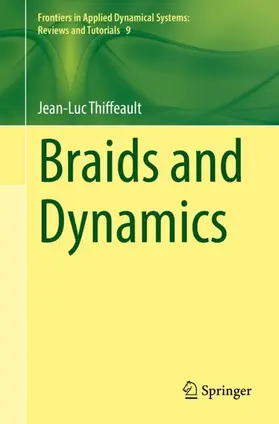 Thiffeault |  Braids and Dynamics | Buch |  Sack Fachmedien