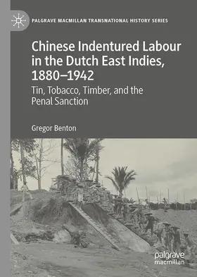 Benton |  Chinese Indentured Labour in the Dutch East Indies, 1880-1942 | Buch |  Sack Fachmedien