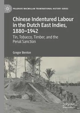 Benton | Chinese Indentured Labour in the Dutch East Indies, 1880–1942 | E-Book | sack.de