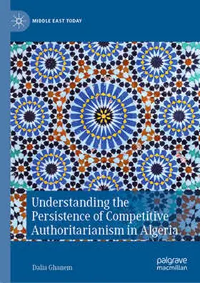 Ghanem |  Understanding the Persistence of Competitive Authoritarianism in Algeria | Buch |  Sack Fachmedien