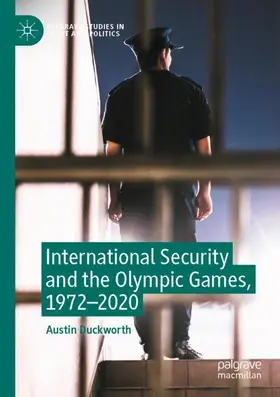 Duckworth |  International Security and the Olympic Games, 1972-2020 | Buch |  Sack Fachmedien