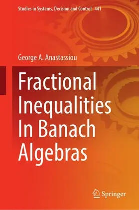Anastassiou |  Fractional Inequalities In Banach Algebras | Buch |  Sack Fachmedien
