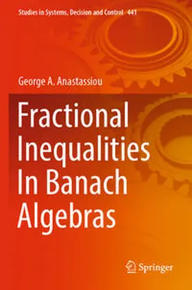 Anastassiou |  Fractional Inequalities In Banach Algebras | Buch |  Sack Fachmedien