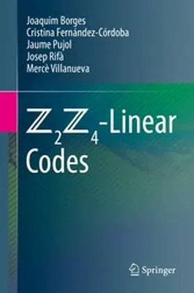 Borges / Fernández-Córdoba / Pujol | Z2Z4-Linear Codes | E-Book | www2.sack.de