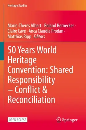 Albert / Bernecker / Ripp |  50 Years World Heritage Convention: Shared Responsibility - Conflict & Reconciliation | Buch |  Sack Fachmedien