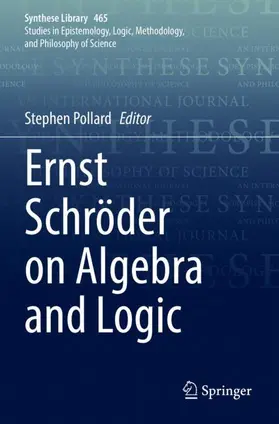 Pollard |  Ernst Schro¿der on Algebra and Logic | Buch |  Sack Fachmedien