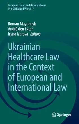 Maydanyk / den Exter / Izarova |  Ukrainian Healthcare Law in the Context of European and International Law | eBook | Sack Fachmedien