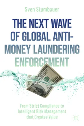 Stumbauer | The Next Wave of Global Anti-Money Laundering Enforcement | Buch | 978-3-031-05823-3 | sack.de