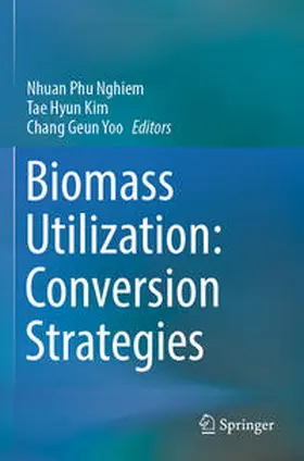 Nghiem / Kim / Yoo |  Biomass Utilization: Conversion Strategies | Buch |  Sack Fachmedien