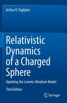 Yaghjian |  Relativistic Dynamics of a Charged Sphere | Buch |  Sack Fachmedien
