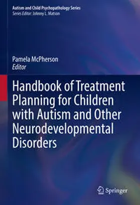 McPherson |  Handbook of Treatment Planning for Children with Autism and Other Neurodevelopmental Disorders | eBook | Sack Fachmedien