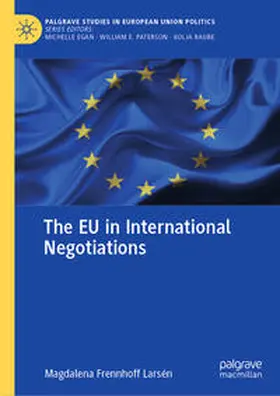 Frennhoff Larsén |  The EU in International Negotiations | eBook | Sack Fachmedien