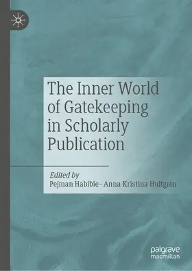 Habibie / Hultgren |  The Inner World of Gatekeeping in Scholarly Publication | eBook | Sack Fachmedien