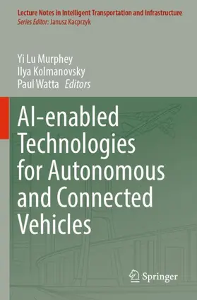 Murphey / Watta / Kolmanovsky |  AI-enabled Technologies for Autonomous and Connected Vehicles | Buch |  Sack Fachmedien