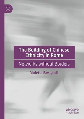 Ravagnoli |  The Building of Chinese Ethnicity in Rome | eBook | Sack Fachmedien